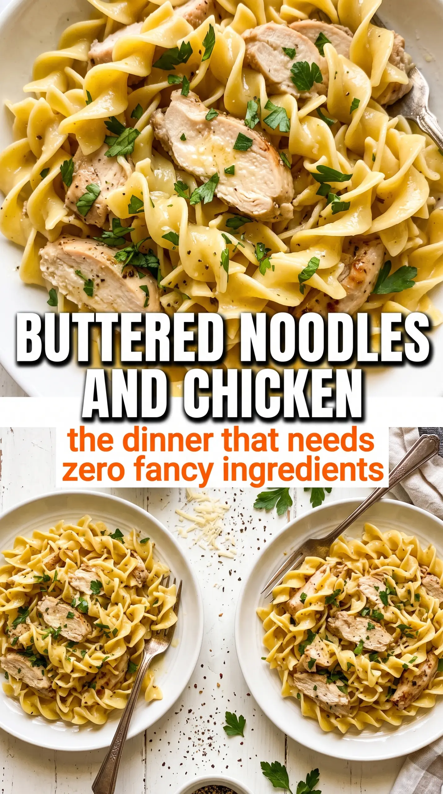 Chicken with Buttered Noodles, garlic butter, Parmesan